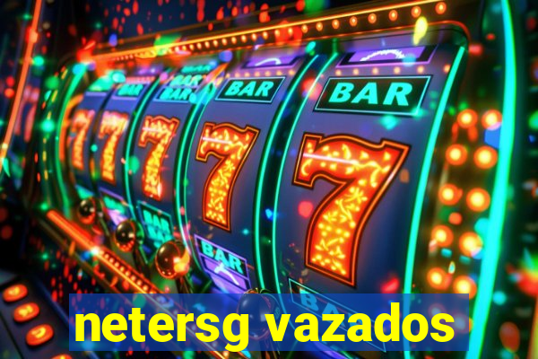 netersg vazados